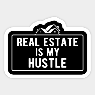 Real Estate is my hustle Sticker